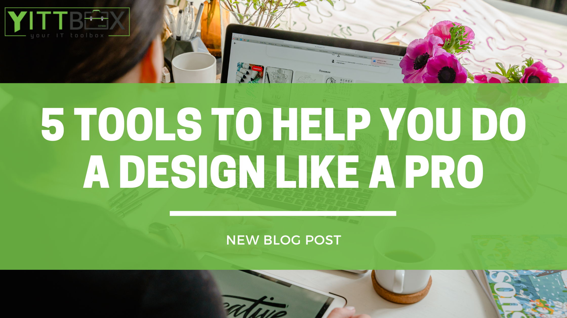 5 Tools to Help you do a Design like a Pro
