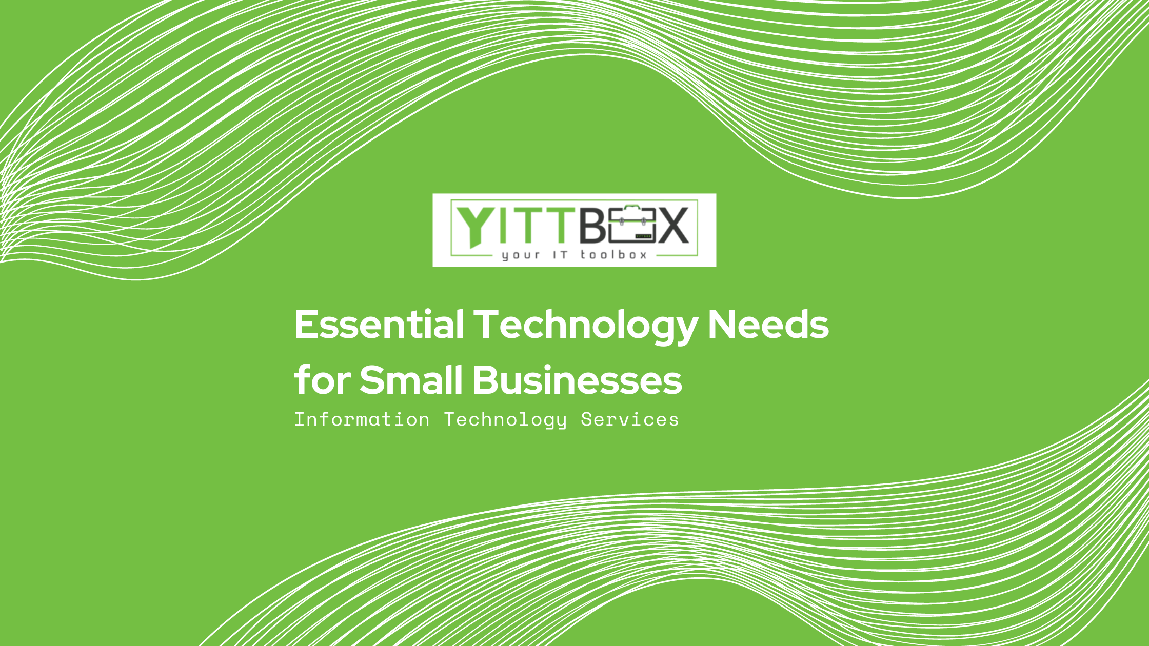 Essential technology needs for small businesses