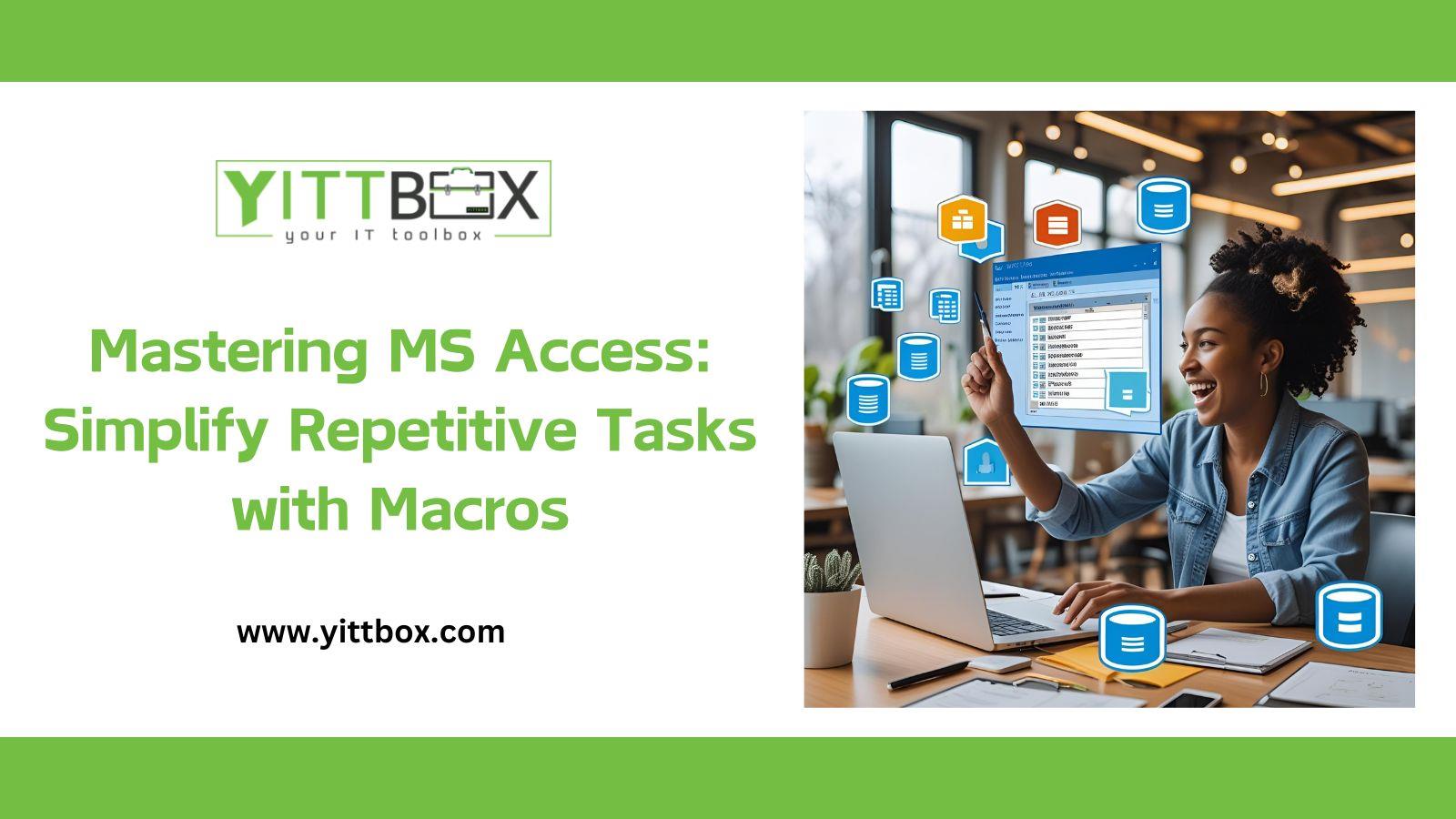 Mastering MS Access: Simplify Repetitive Tasks with Macros