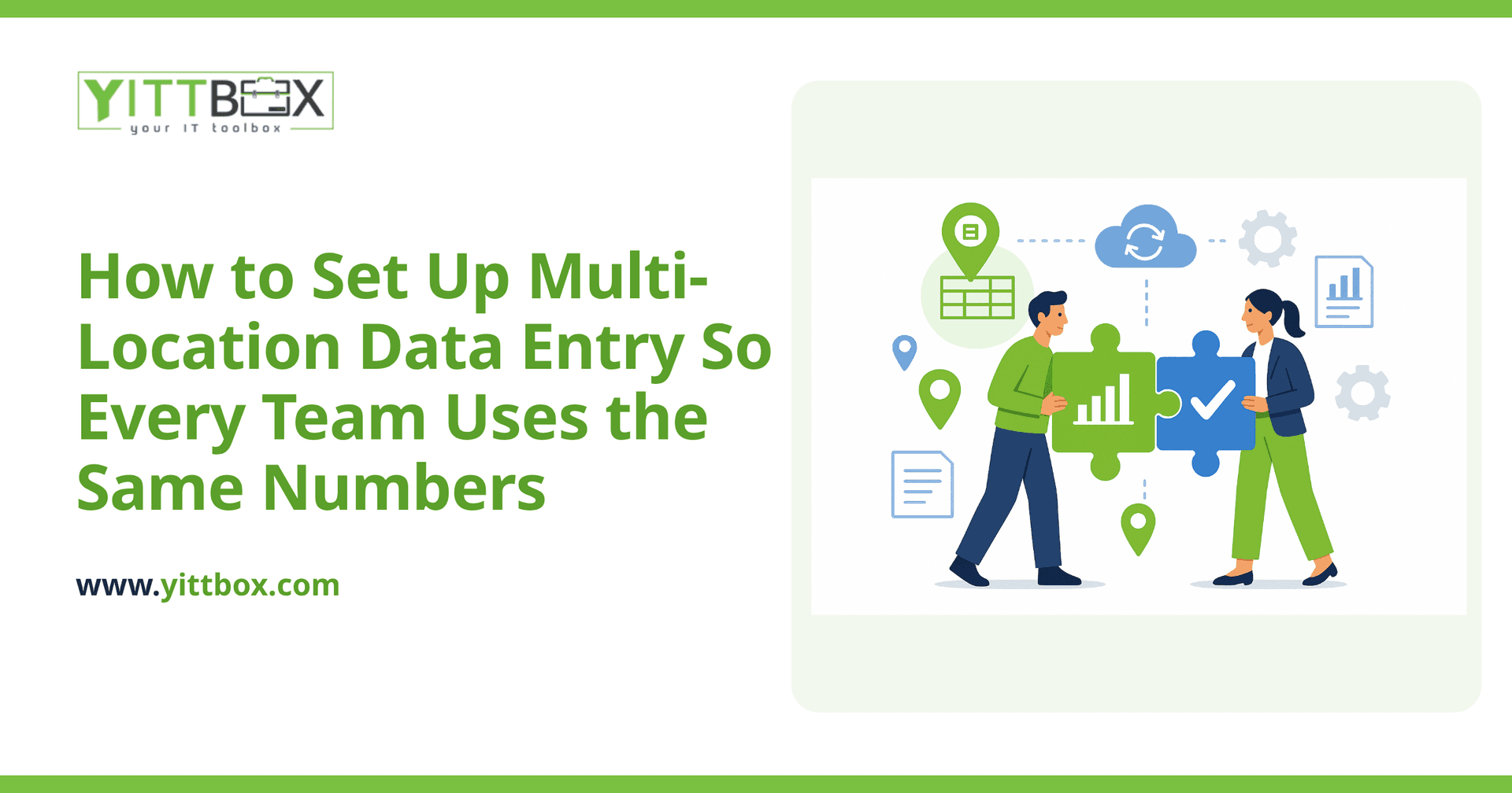 How to Set Up Multi-Location Data Entry So Every Team Uses the Same Numbers