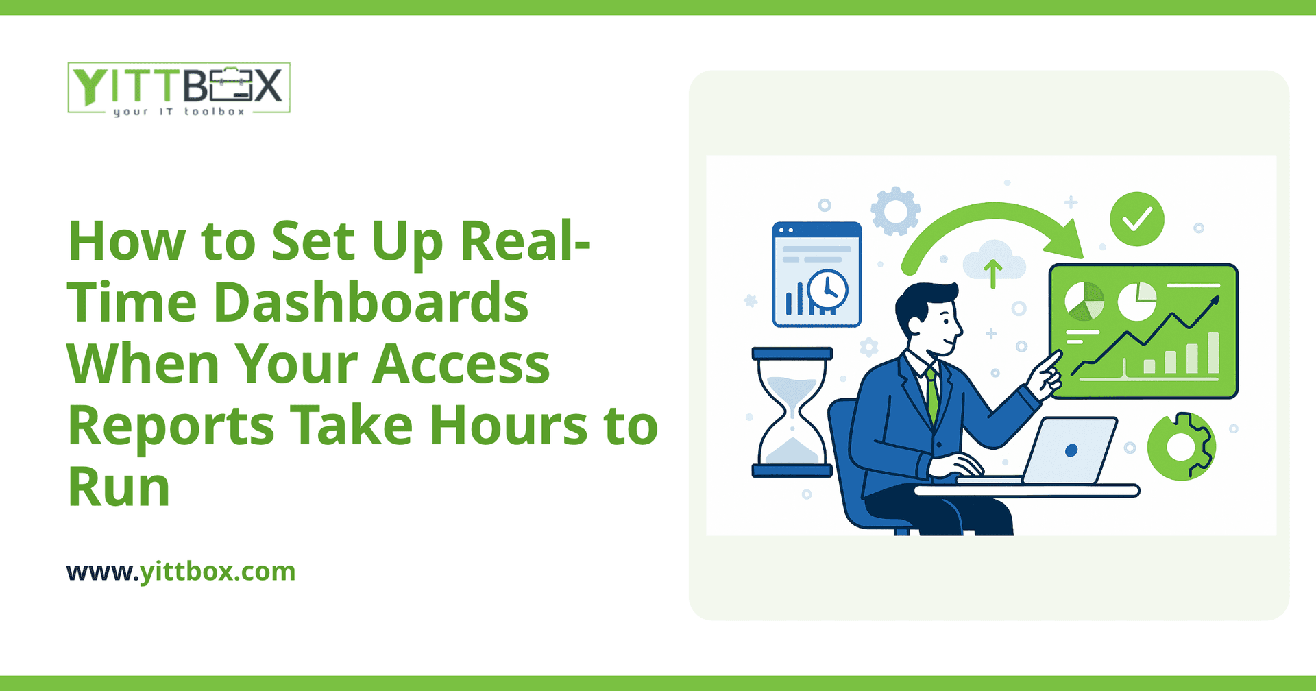 How to Set Up Real-Time Dashboards When Your Access Reports Take Hours to Run