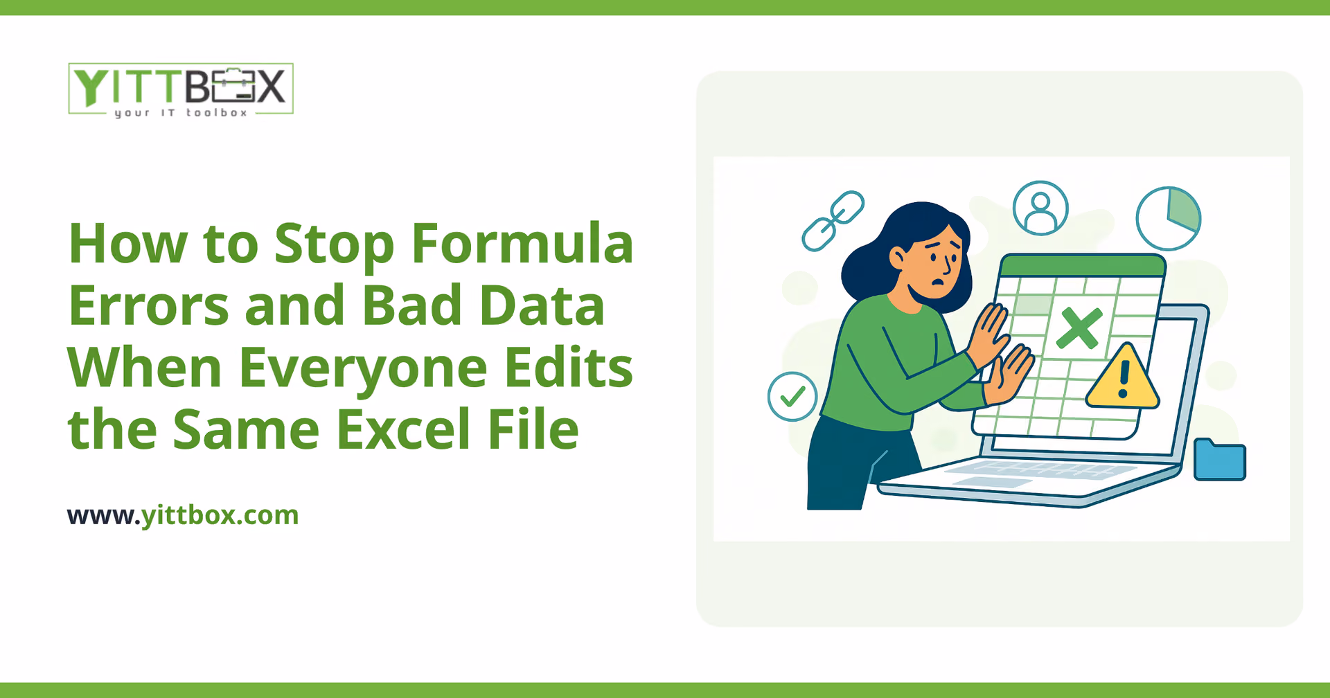 How to Stop Formula Errors and Bad Data When Everyone Edits the Same Excel File